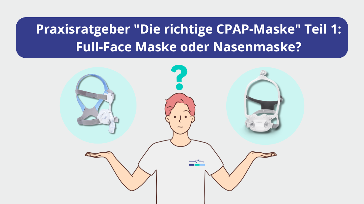 Praxisratgeber CPAP Maske wählen Teil 1